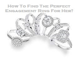 HOW TO FIND THE PERFECT ENGAGEMENT RING FOR HER?